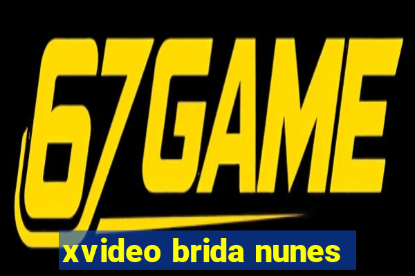 xvideo brida nunes