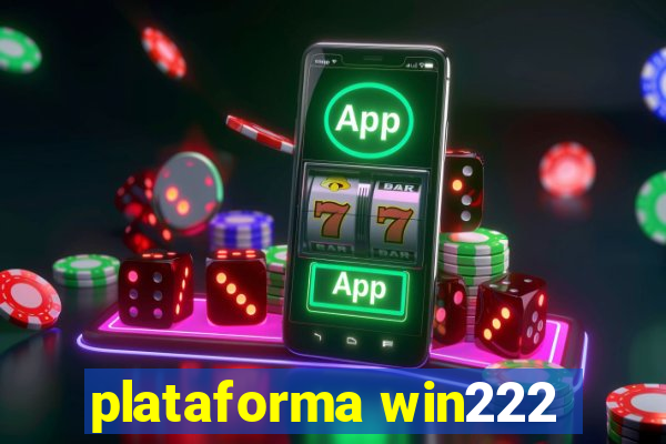 plataforma win222