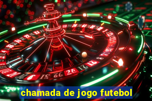 chamada de jogo futebol