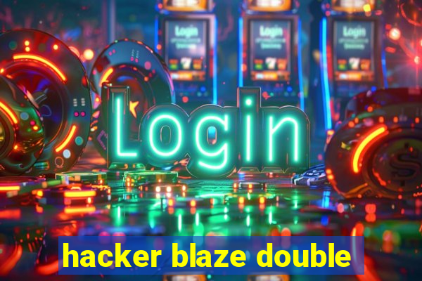 hacker blaze double