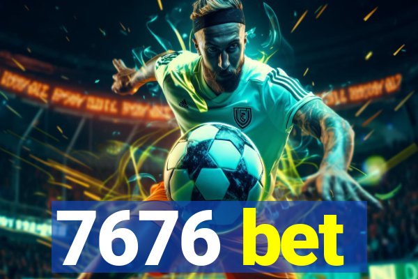 7676 bet