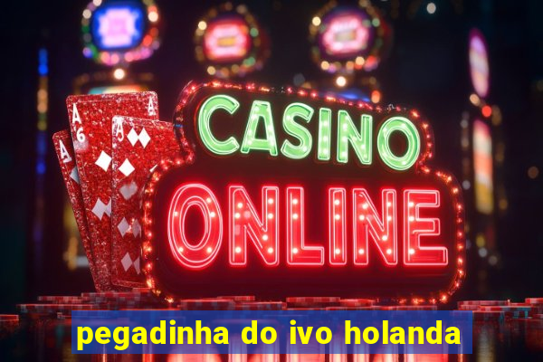 pegadinha do ivo holanda