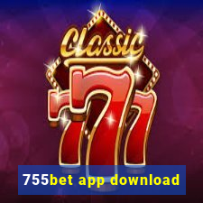 755bet app download