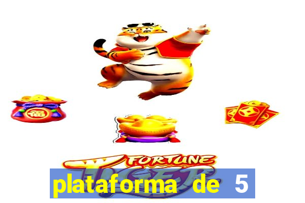 plataforma de 5 reais jogo do tigre