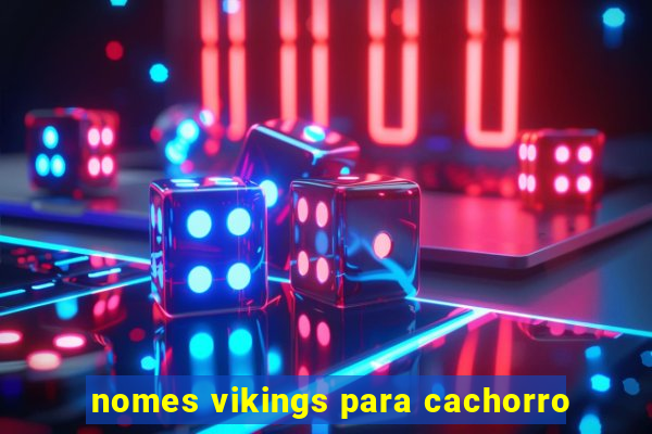 nomes vikings para cachorro