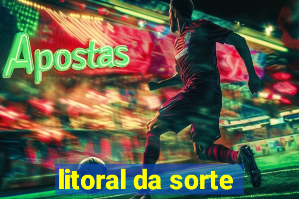 litoral da sorte