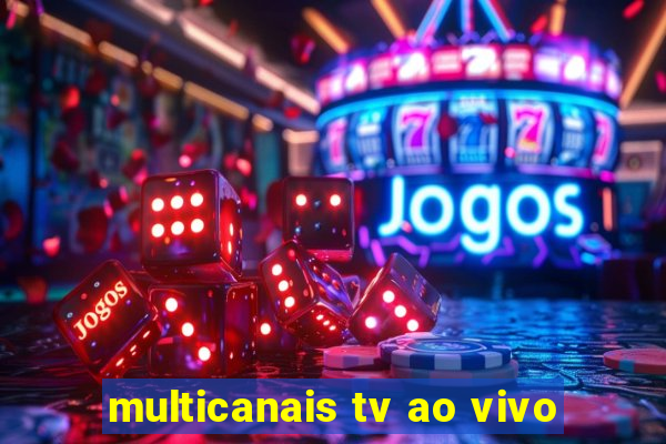 multicanais tv ao vivo