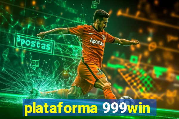 plataforma 999win