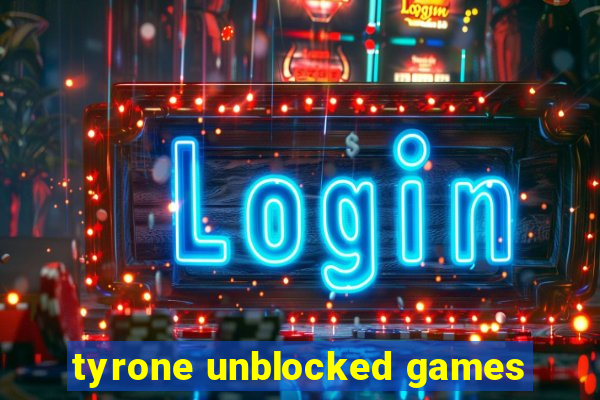 tyrone unblocked games
