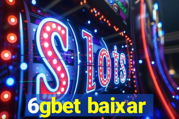 6gbet baixar