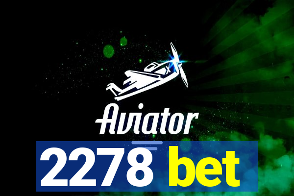 2278 bet