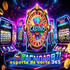 esporte da sorte 365