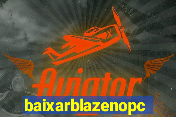 baixarblazenopc
