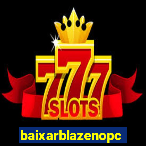 baixarblazenopc