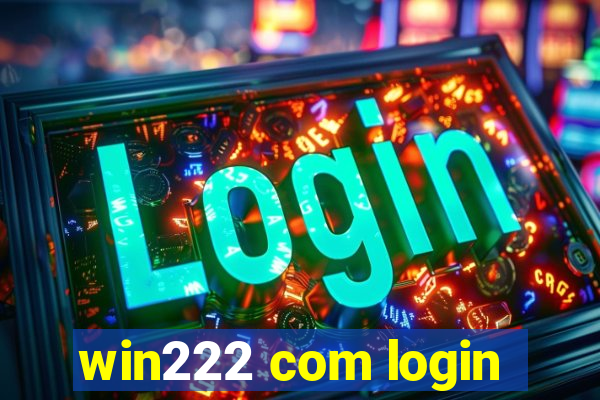 win222 com login