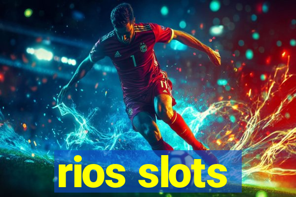 rios slots