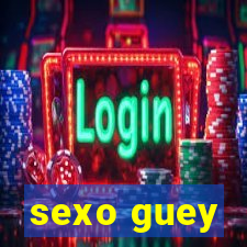 sexo guey