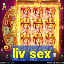 liv sex