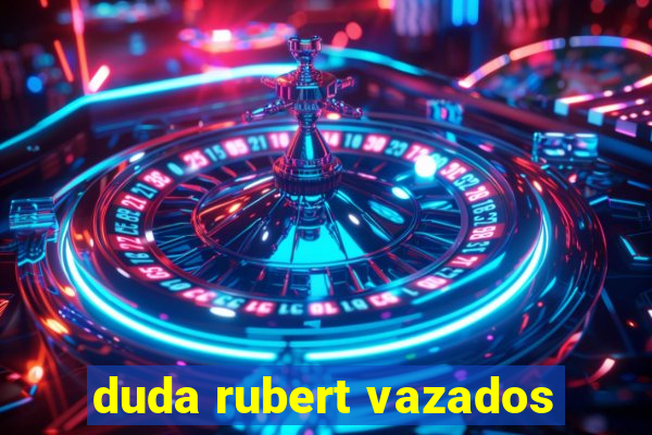 duda rubert vazados
