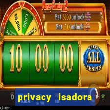 privacy isadora vale gratis