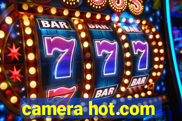 camera hot.com
