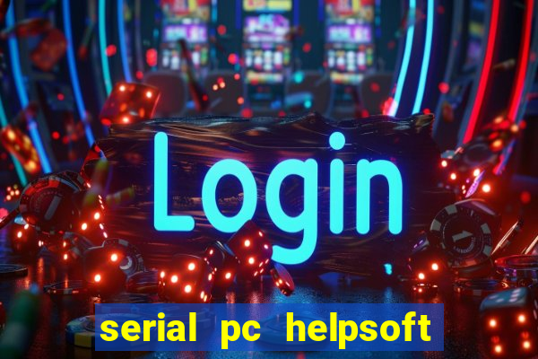serial pc helpsoft driver updater