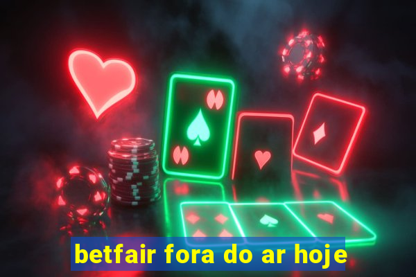 betfair fora do ar hoje