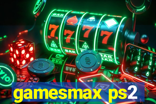 gamesmax ps2
