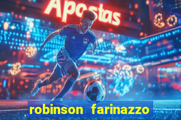 robinson farinazzo biografia wikipedia