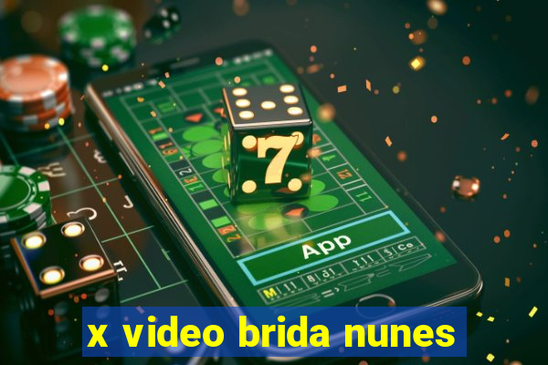 x video brida nunes