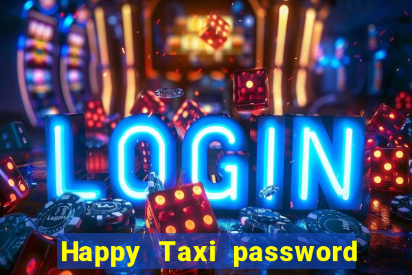 Happy Taxi password road 96 road 96 happy taxi security