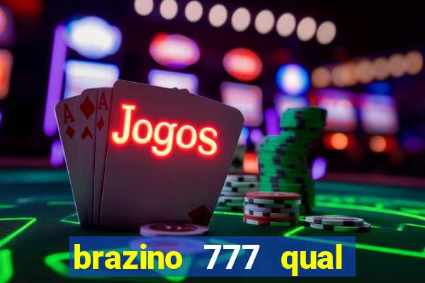 brazino 777 qual melhor jogo