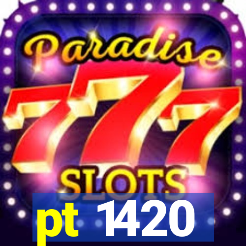 pt 1420