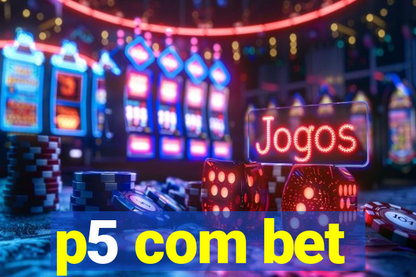 p5 com bet
