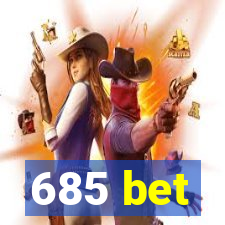 685 bet