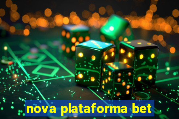 nova plataforma bet
