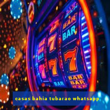 casas bahia tubarao whatsapp