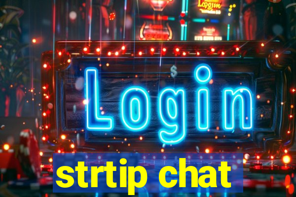 strtip chat