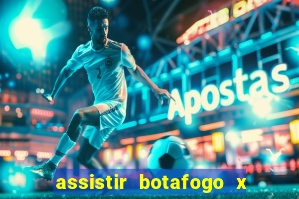 assistir botafogo x gremio futemax