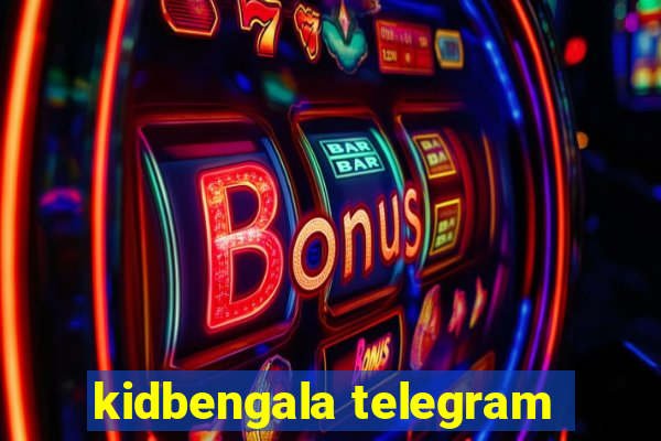 kidbengala telegram
