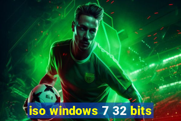 iso windows 7 32 bits