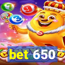 bet 650