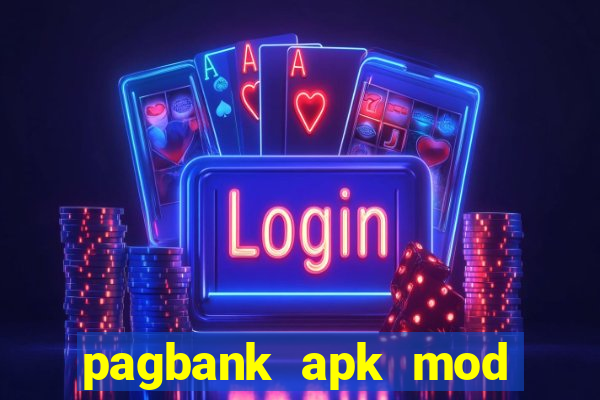 pagbank apk mod dinheiro infinito