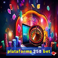 plataforma 258 bet