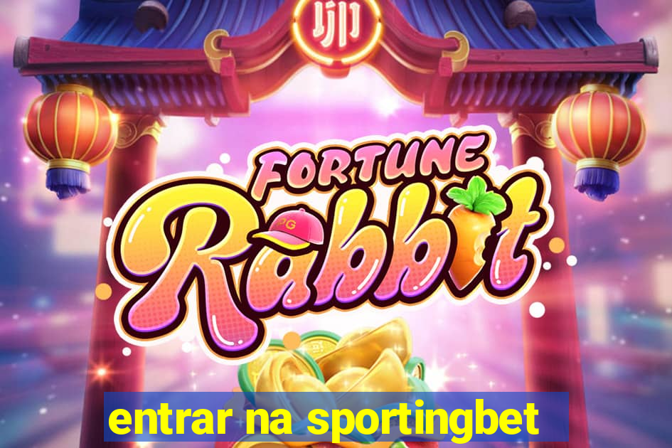 entrar na sportingbet
