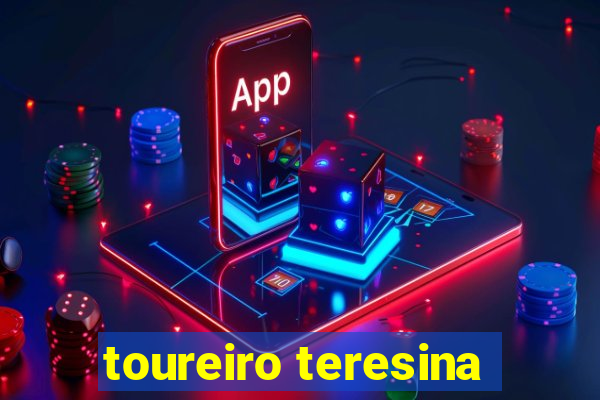 toureiro teresina