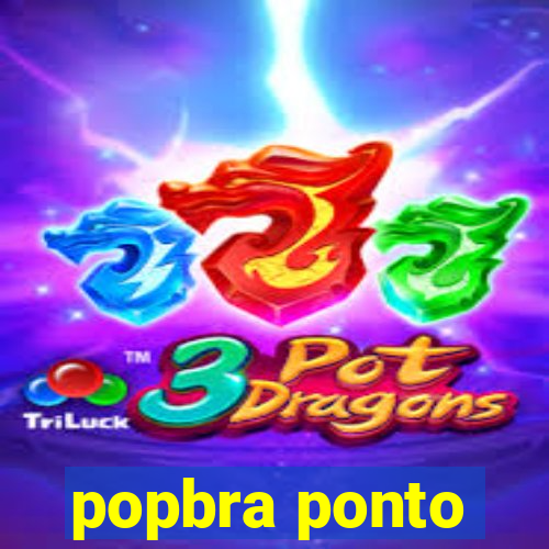 popbra ponto