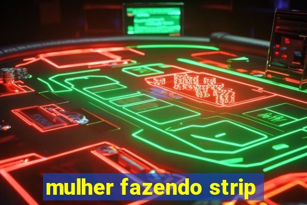 mulher fazendo strip