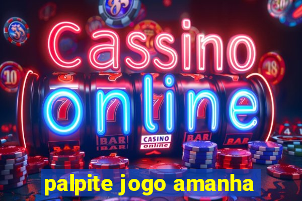 palpite jogo amanha