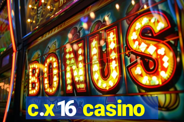 c.x16 casino